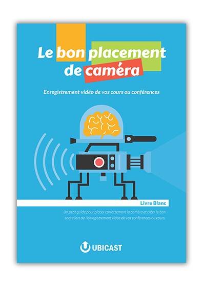 Livre blanc sur le bon positionnement de la caméra